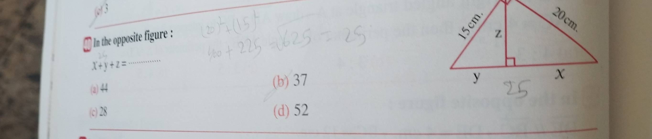 3
[ In the opposite figure :
x+y+z=
(2) 44 (b) 37
(c) 28 (d) 52