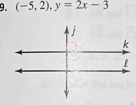 (-5,2), y=2x-3
j
k
L