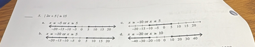 |2x+5|≥ 15
c.
b.
d.