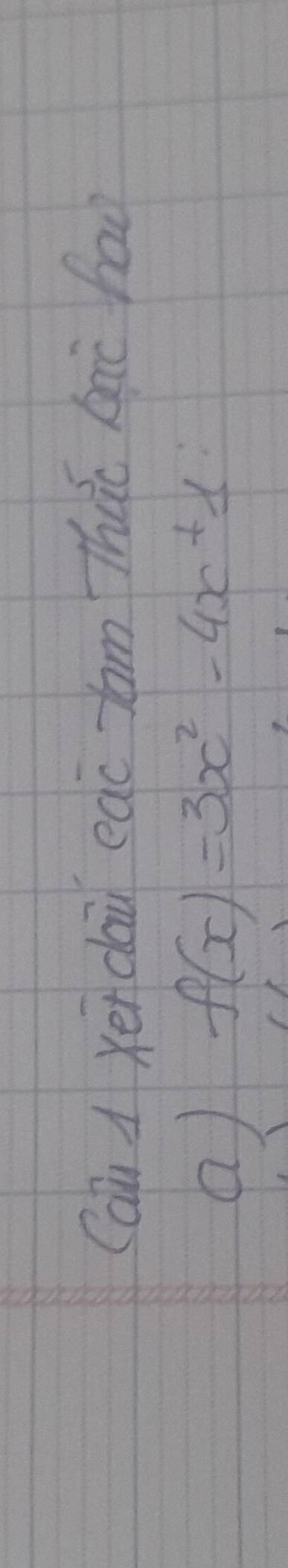 Cau A xendaù eac tom Thuo bai hau 
a) f(x)=3x^2-4x+1