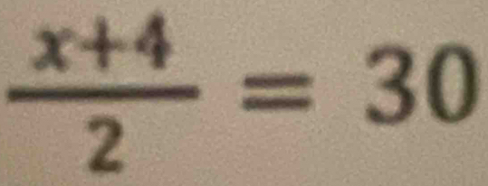  (x+4)/2 =30