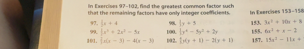 Solved: In Exercises 97-102, find the greatest common factor such that ...