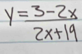 y= (3-2x)/2x+19 