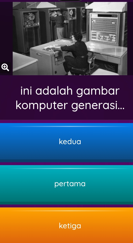 ini adalah gambar
komputer generasi...
kedua
pertama
ketiga