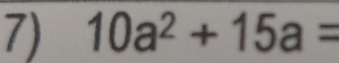 10a^2+15a=