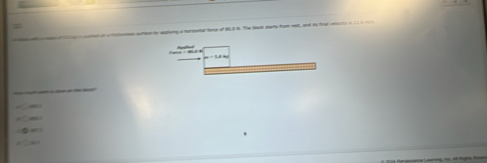 Oe 
on cutiene by appiing a torantal forse of BL0 N. The block sants from rest, and is final velisciy is 126 m
Segapet 
foro
m=2-
te is tame on the ba
101°
P A Remassutce Leaming ic Al Rügts Rme