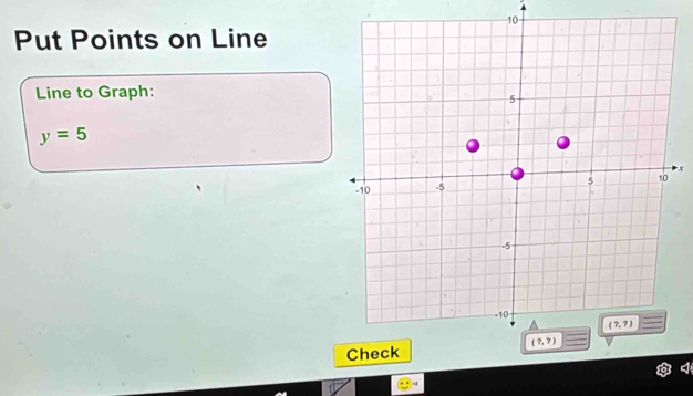 Put Points on Line
Line to Graph:
y=5
x