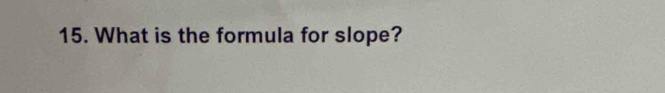 What is the formula for slope?