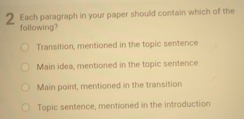 Solved: Each paragraph in your paper should contain which of the ...