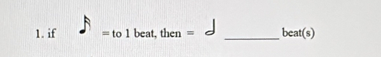 if to 1 beat, then = _beat(s)