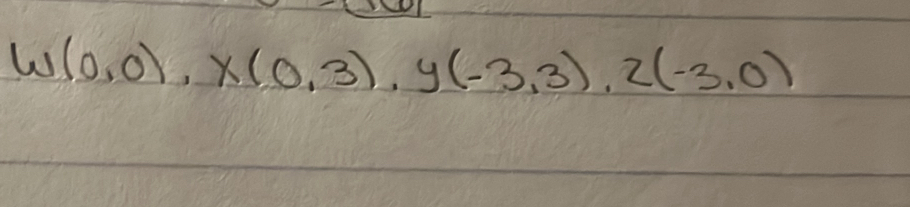 w(0,0),x(0,3), y(-3,3), z(-3,0)