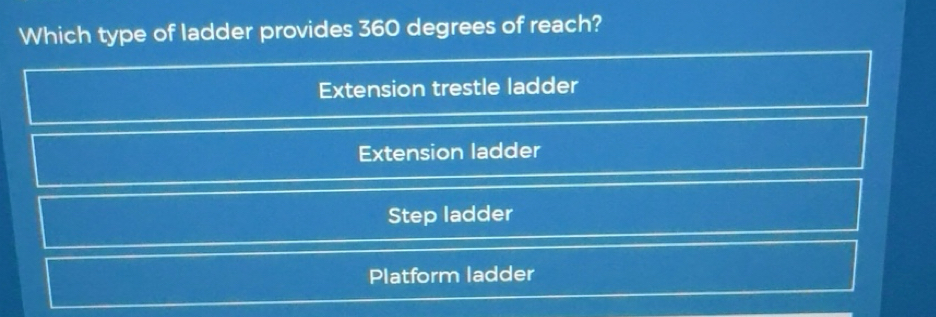 Solved: Which type of ladder provides 360 degrees of reach? Extension ...