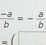  (-a)/b =- a/b 
=(□