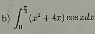 ∈t _0^((frac π)2)(x^2+4x)cos xdx