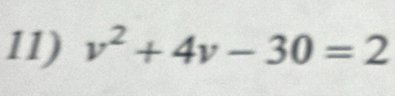 v^2+4v-30=2