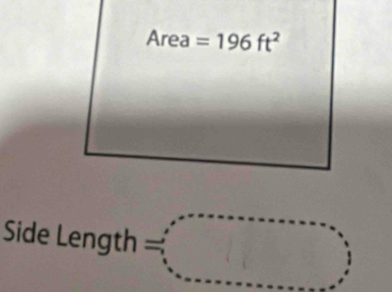 Area =196ft^2
Si deLength=□