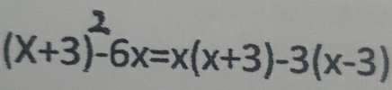 (X+3)-6x=x(x+3)-3(x-3)