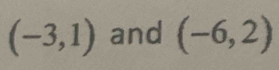 (-3,1) and (-6,2)