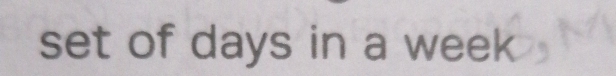 set of days in a week