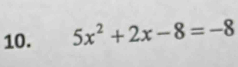 5x^2+2x-8=-8