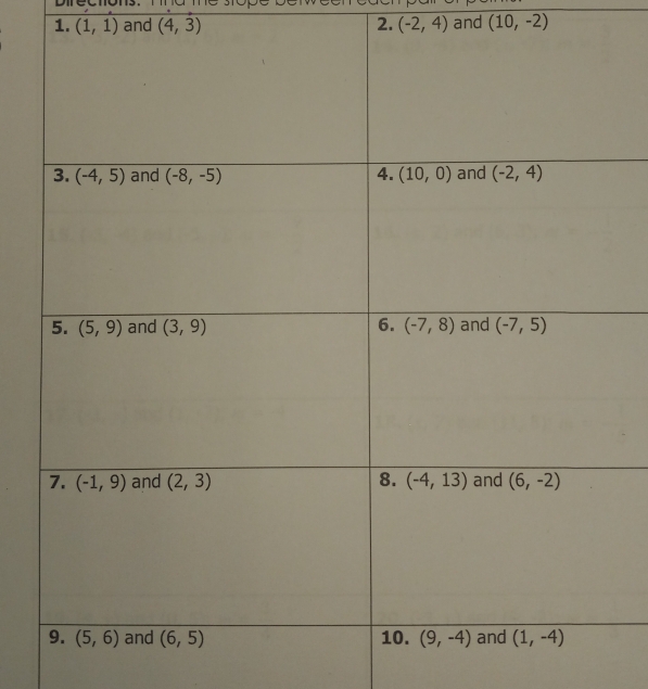 (1,1) and (4,3) 2. (-2,4) and (10,-2)