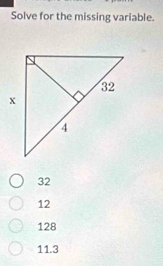 Solve for the missing variable.
32
12
128
11.3