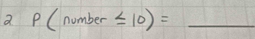 P(number≤ 10)= _