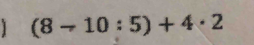 1 (8-10:5)+4· 2