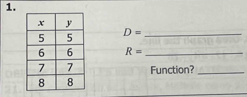 D= _
R= _ 
Function?_