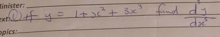 oify=1+x^2+3x^3 __ _find  d^3y/dx^5 
_