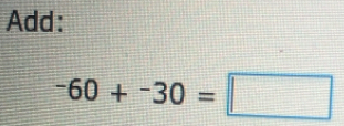 Add:
-60+-30=□