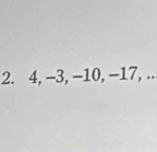 4, -3, -10, -17, ..