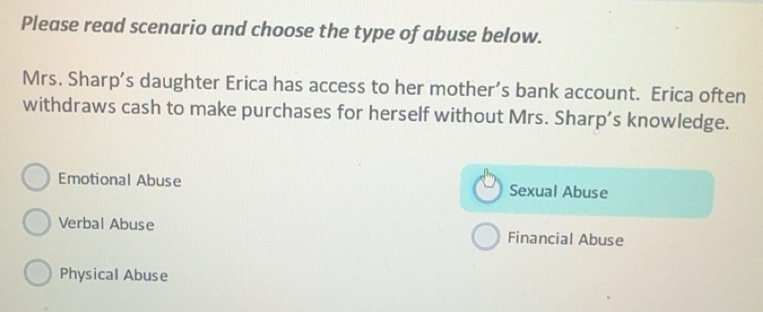 Solved: Please read scenario and choose the type of abuse below. Mrs ...