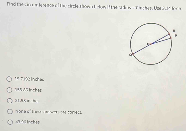 Solved: Find the circumference of the circle shown below if the radius ...