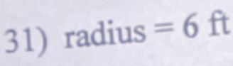 radius=6ft