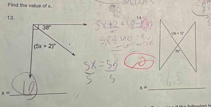 Find the value of x.
13. 14
38°
(3x+1)^circ 
(5x+2)^circ 
70°
_
x=
x=
_