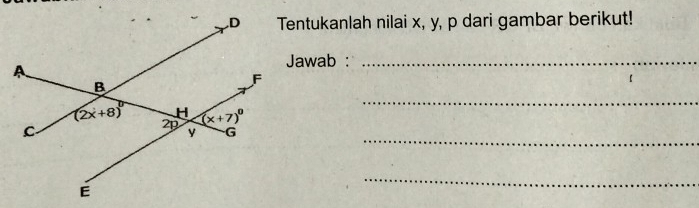 Tentukanlah nilai x, y, p dari gambar berikut!
Jawab :_
_
_
_