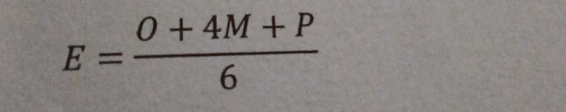 E= (0+4M+P)/6 