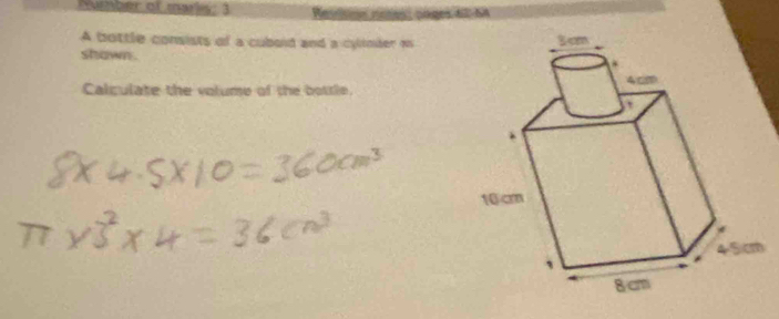 Number of maris: 3 Revlson rétesl coges 6t 68 
A bottle consists of a cuboid and a cylmmder os 
shawn . 
Calculate the volume of the bottle.