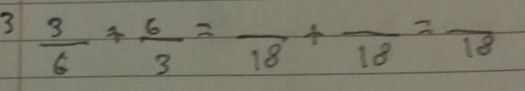 3  3/6 + 6/3 =frac 18+frac 18=frac 18