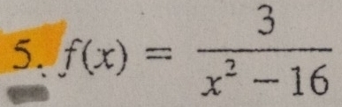 f(x)= 3/x^2-16 