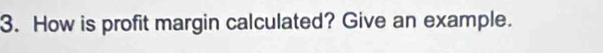 How is profit margin calculated? Give an example.