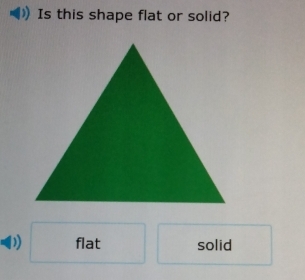 Is this shape flat or solid?
flat solid