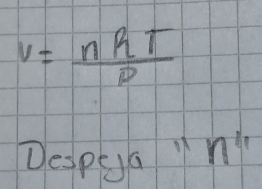 v= nRT/P 
DespQa " n^(11)