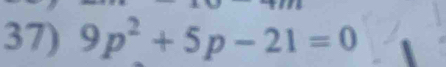 9p^2+5p-21=0