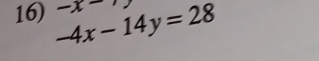 -4x-14y=28 -x-1