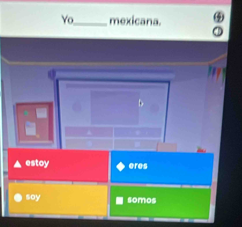 Yo_ mexicana. 
estoy eres 
soy somos