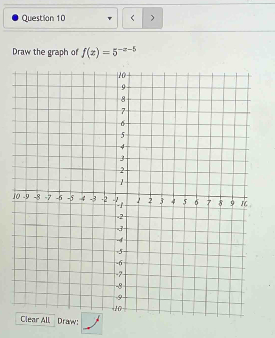 < > 
Draw the graph of f(x)=5^(-x-5)
i