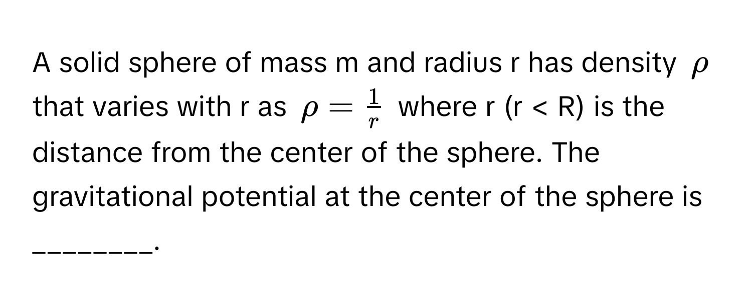 Solved: A solid sphere of mass m and radius r has density $rho$ that ...