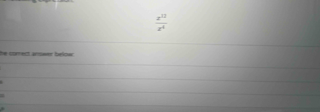  x^(12)/z^4 
he comect answer below.